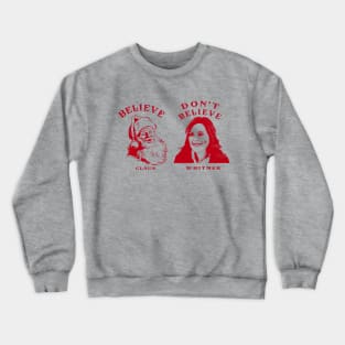 Believe Santa Don't Believe Whitmer Crewneck Sweatshirt